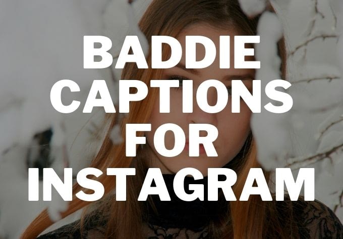 Baddie Captions for Instagram - Caption Space