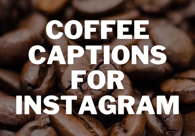 Coffee Captions for Instagram - Caption Space