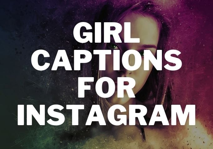 Girl Captions for Instagram - Caption Space
