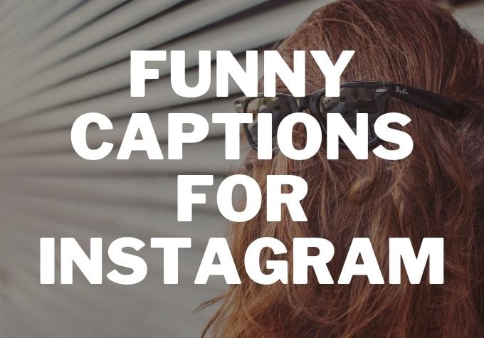 Funny Captions for Instagram - Caption Space
